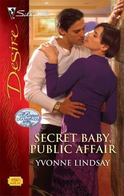 Secret Baby, Public Affair (Silhouette Desire) / Yvonne Lindsay Secret Baby, Public Affair (Silhouette Desire) / Yvonne Lindsay