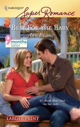 Best for the Baby (Larger Print Harlequin Super Romance: 9 Months Later) / Ann Evans Best for the Baby (Larger Print Harlequin Super Romance: 9 Months Later) / Ann Evans