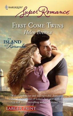 First Come Twins (Larger Print Harlequin Super Romance: An Island to Remember) / Helen Brenna First Come Twins (Larger Print Harlequin Super Romance: An Island to Remember) / Helen Brenna