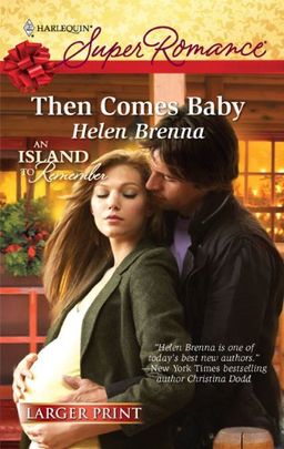Then Comes Baby (Harlequin Super Romance (Larger Print)) / Helen Brenna Then Comes Baby (Harlequin Super Romance (Larger Print)) / Helen Brenna