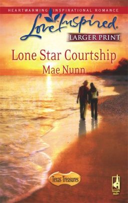Lone Star Courtship (Texas Treasures Series #4) (Larger Print Love Inspired #445) / Mae Nunn Lone Star Courtship (Texas Treasures Series #4) (Larger Print Love Inspired #445) / Mae Nunn