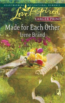 Made for Each Other (Larger Print Love Inspired #448) / Irene Brand Made for Each Other (Larger Print Love Inspired #448) / Irene Brand