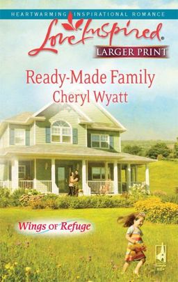 Ready-Made Family (Steeple Hill Love Inspired (Large Print)) / Cheryl Wyatt Ready-Made Family (Steeple Hill Love Inspired (Large Print)) / Cheryl Wyatt