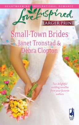 Small-Town Brides: A Dry Creek Wedding\A Mule Hollow Match / Janet Tronstad Small-Town Brides: A Dry Creek Wedding\A Mule Hollow Match / Janet Tronstad