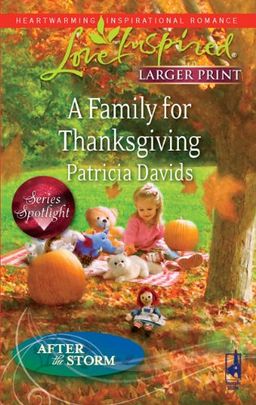A Family for Thanksgiving (Steeple Hill Love Inspired (Large Print)) / Patricia Davids A Family for Thanksgiving (Steeple Hill Love Inspired (Large Print)) / Patricia Davids