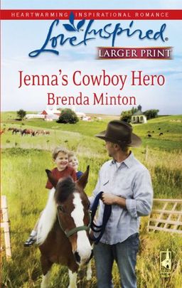 Jenna's Cowboy Hero (Steeple Hill Love Inspired (Large Print)) / Brenda Minton Jenna's Cowboy Hero (Steeple Hill Love Inspired (Large Print)) / Brenda Minton