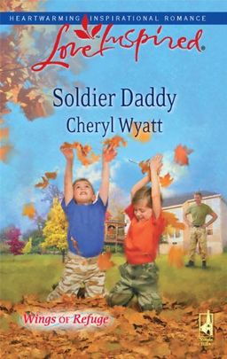 Soldier Daddy (Love Inspired) / Cheryl Wyatt Soldier Daddy (Love Inspired) / Cheryl Wyatt