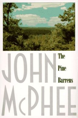 The Pine Barrens / John McPhee