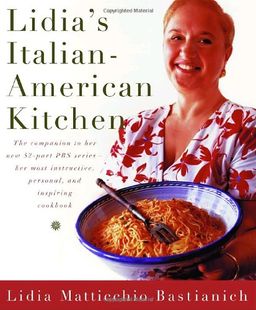 Lidia's Italian-American Kitchen / Lidia Matticchio Bastianich
