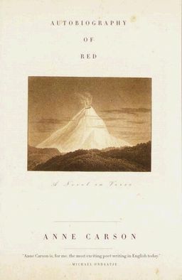 Autobiography of Red / Anne Carson Autobiography of Red / Anne Carson