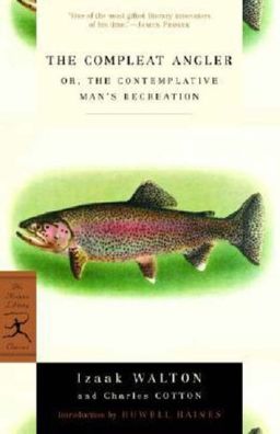 The Compleat Angler: or, The Contemplative Man's Recreation (Modern Library Classics) / Izaak Walton The Compleat Angler: or, The Contemplative Man's Recreation (Modern Library Classics) / Izaak Walton