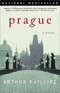 Prague: A Novel / Arthur Phillips