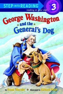 George Washington and the General's Dog (Step-Into-Reading, Step 3) / Frank Murphy George Washington and the General's Dog (Step-Into-Reading, Step 3) / Frank Murphy
