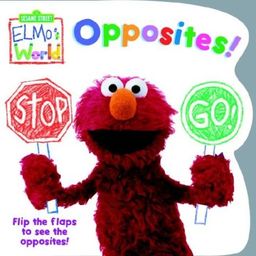 Elmo's World: Opposites! (Sesame Street(R) Elmos World(TM)) / Kara McMahon Elmo's World: Opposites! (Sesame Street(R) Elmos World(TM)) / Kara McMahon