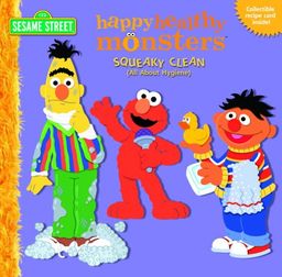 Squeaky Clean (All About Hygiene) (Happy Healthy Monsters) / Kara McMahon Squeaky Clean (All About Hygiene) (Happy Healthy Monsters) / Kara McMahon