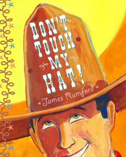 Don't Touch My Hat / James Rumford