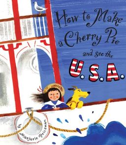 How to Make a Cherry Pie and See the U.S.A. / Marjorie Priceman