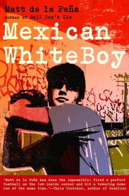 Mexican WhiteBoy / Matt de la Pena Mexican WhiteBoy / Matt de la Pena