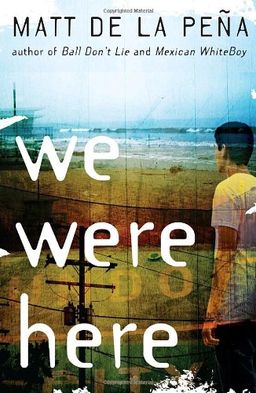We Were Here / Matt de la Pena We Were Here / Matt de la Pena