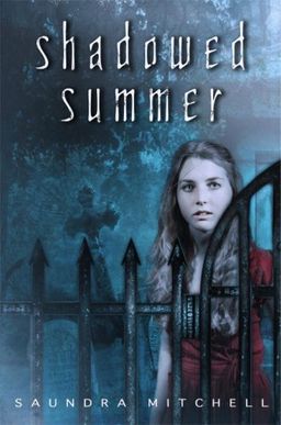 Shadowed Summer / Saundra Mitchell Shadowed Summer / Saundra Mitchell