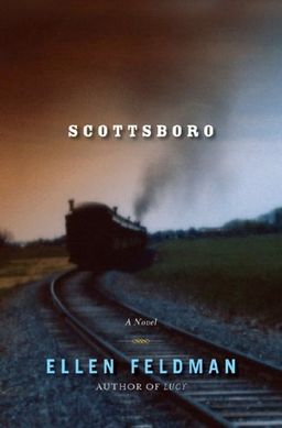 Scottsboro: A Novel / Ellen Feldman Scottsboro: A Novel / Ellen Feldman