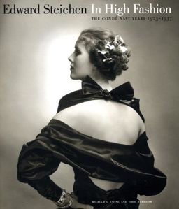 Edward Steichen: In High Fashion - The Conde Nast Years, 1923-1937 / Todd Brandow