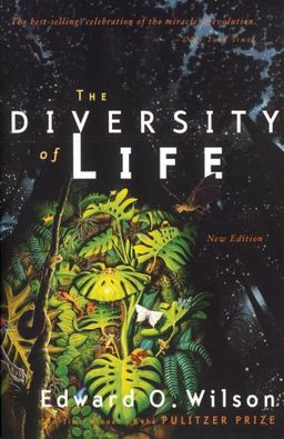 The Diversity of Life / E. O. Wilson