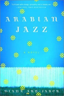 Arabian Jazz: A Novel / Diana Abu-Jaber Arabian Jazz: A Novel / Diana Abu-Jaber