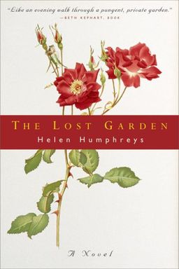 The Lost Garden: A Novel / Helen Humphreys The Lost Garden: A Novel / Helen Humphreys