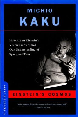 Einstein's Cosmos: How Albert Einstein's Vision Transformed Our Understanding of Space and Time (Great Discoveries) / Michio Kaku