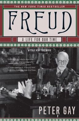 Freud: A Life for Our Time / Peter Gay