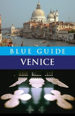 Blue Guide Venice (Eighth Edition)  (Blue Guides) - Alta Macadam Blue Guide Venice (Eighth Edition)  (Blue Guides) - Alta Macadam