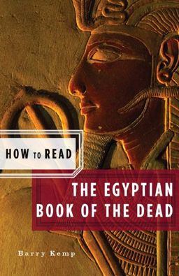 How to Read the Egyptian Book of the Dead (How to Read) / Barry Kemp
