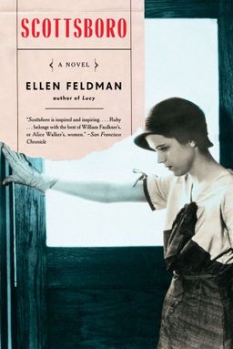 Scottsboro: A Novel / Ellen Feldman Scottsboro: A Novel / Ellen Feldman
