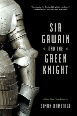 Sir Gawain and the Green Knight (A New Verse Translation) / Simon Armitage