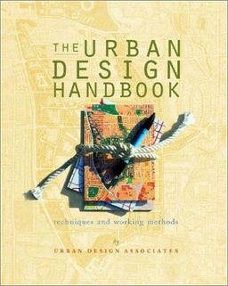 The Urban Design Handbook: Techniques and Working Methods / Urban Design Associates