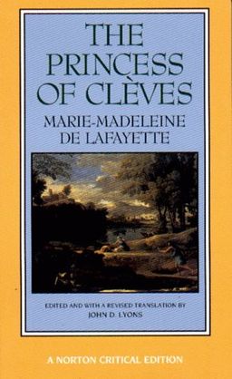 The Princess of Cleves (Norton Critical Editions) / Madame de La Fayette The Princess of Cleves (Norton Critical Editions) / Madame de La Fayette