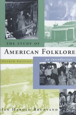 The Study of American Folklore: An Introduction (4th Edition) / Jan Harold Brunvand The Study of American Folklore: An Introduction (4th Edition) / Jan Harold Brunvand