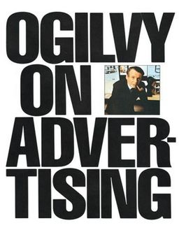 Ogilvy on Advertising / David Ogilvy
