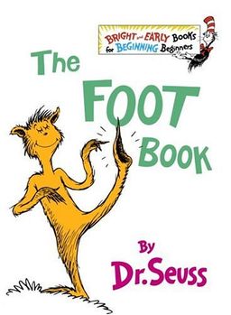 The Foot Book - Theodor Seuss Geisel (Dr. Seuss) The Foot Book - Theodor Seuss Geisel (Dr. Seuss)