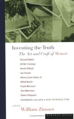 Inventing the Truth: The Art and Craft of Memoir / William Zinsser