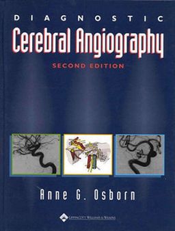 Diagnostic Cerebral Angiography - Anne  G Osborn Diagnostic Cerebral Angiography - Anne  G Osborn