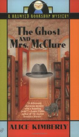 The Ghost and Mrs. McClure (Haunted Bookshop Mystery) / Alice Kimberly The Ghost and Mrs. McClure (Haunted Bookshop Mystery) / Alice Kimberly