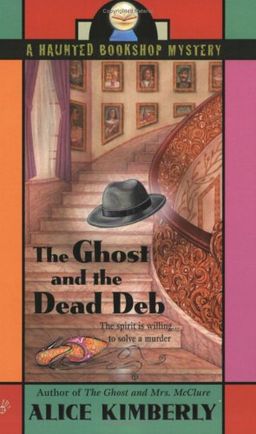 The Ghost and the Dead Deb (Haunted Bookshop Mystery) / Alice Kimberly
