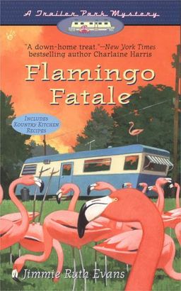 Flamingo Fatale (A Trailer Park Mystery #1) / Jimmie Ruth Evans