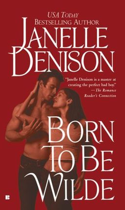 Born to Be Wilde (Berkley Sensation) / Janelle Denison Born to Be Wilde (Berkley Sensation) / Janelle Denison