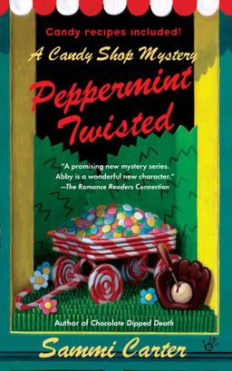 Peppermint Twisted (A Candy Shop Mystery) / Sammi Carter