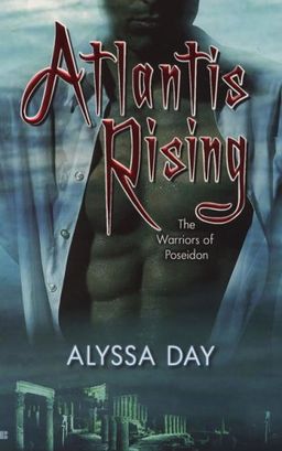 Atlantis Rising (Warriors of Poseidon, Book 1) / Alyssa Day