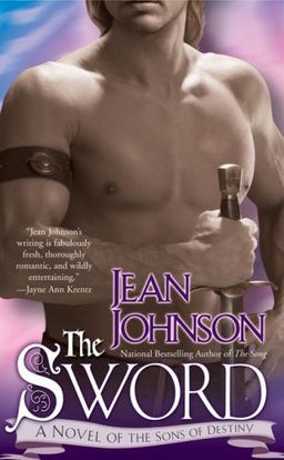 The Sword (The Sons of Destiny, Book 1) / Jean Johnson