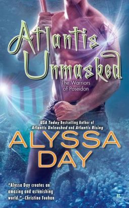 Atlantis Unmasked (Warriors of Poseidon, Book 4) / Alyssa Day